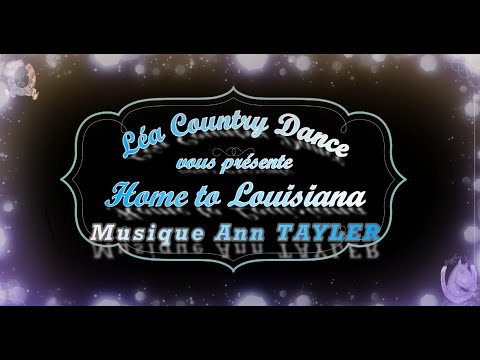 &quot;HOME TO LOUISIANA&quot; de Gilles LABRECQUE - tuto &amp; démo par Léa Country Dance, débutante, Ann TAYLER